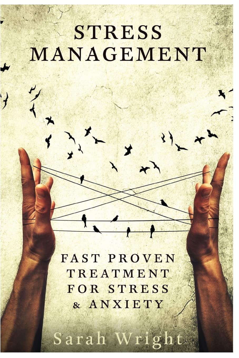 Stress Management: Fast Proven Treatment For Stress & Anxiety
