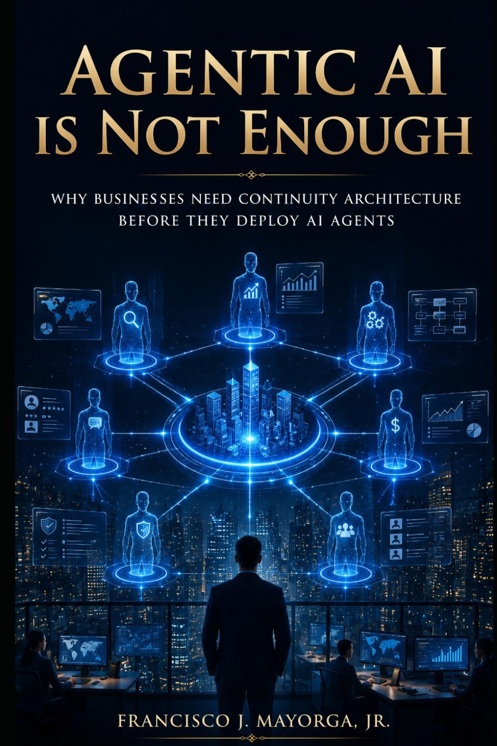 Agentic AI Is Not Enough: Why Businesses Need Continuity Architecture Before They Deploy AI Agents