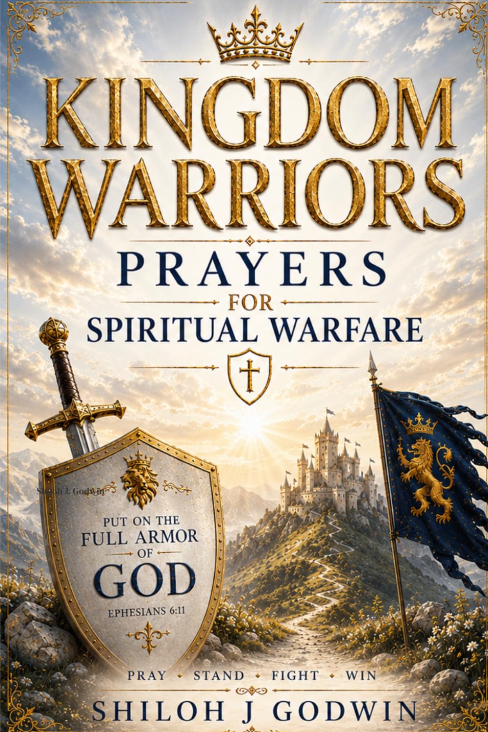 Kingdom Warriors: : Engaging in Spiritual Warfare through Prayer and Scripture
