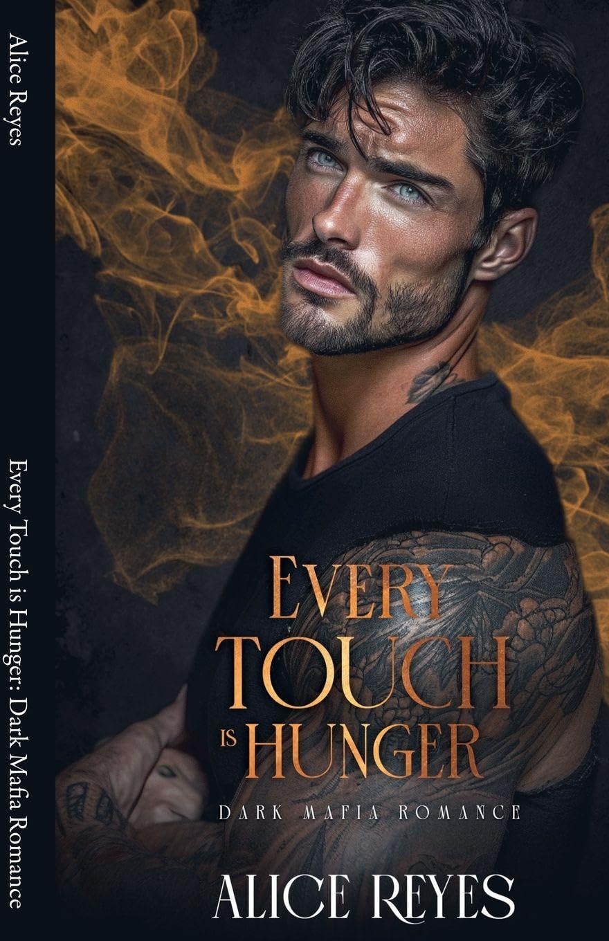 Every Touch is Hunger: Dark Mafia Romance: 2 (Poison to Ashes)