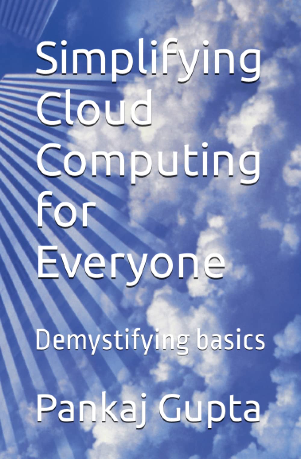 Simplifying Cloud Computing for Everyone: Demystifying basics