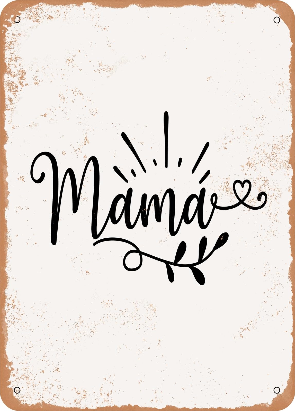Metal Sign - Mama - 3 - Vintage Rusty Look home decor