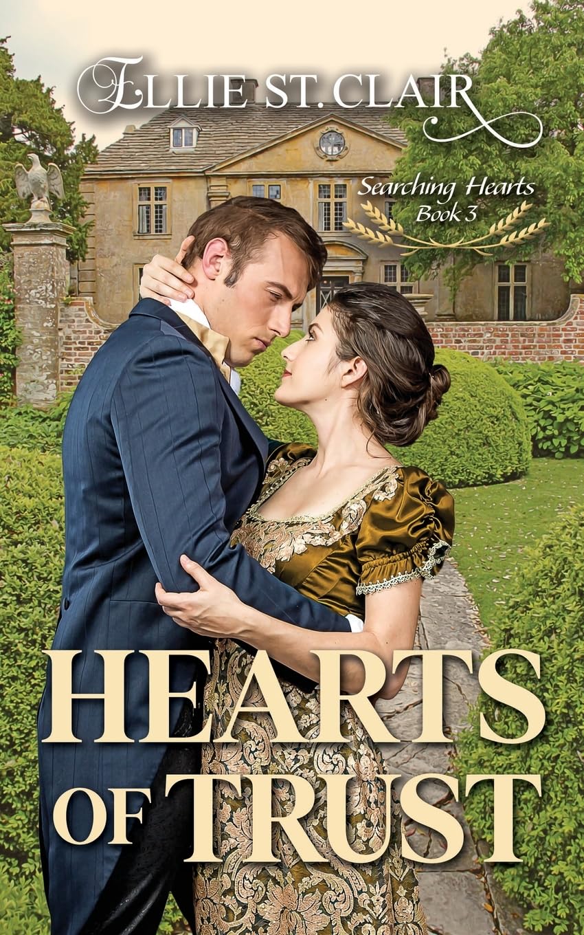 Hearts of Trust: A Historical Regency Romance: Volume 3 (Searching Hearts)