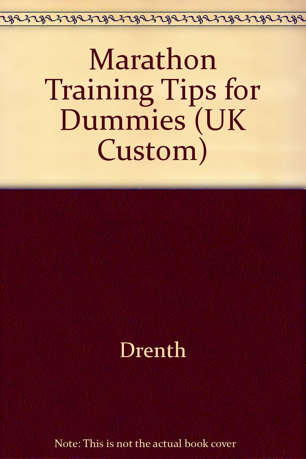 Marathon Training Tips for Dummies (UK Custom)