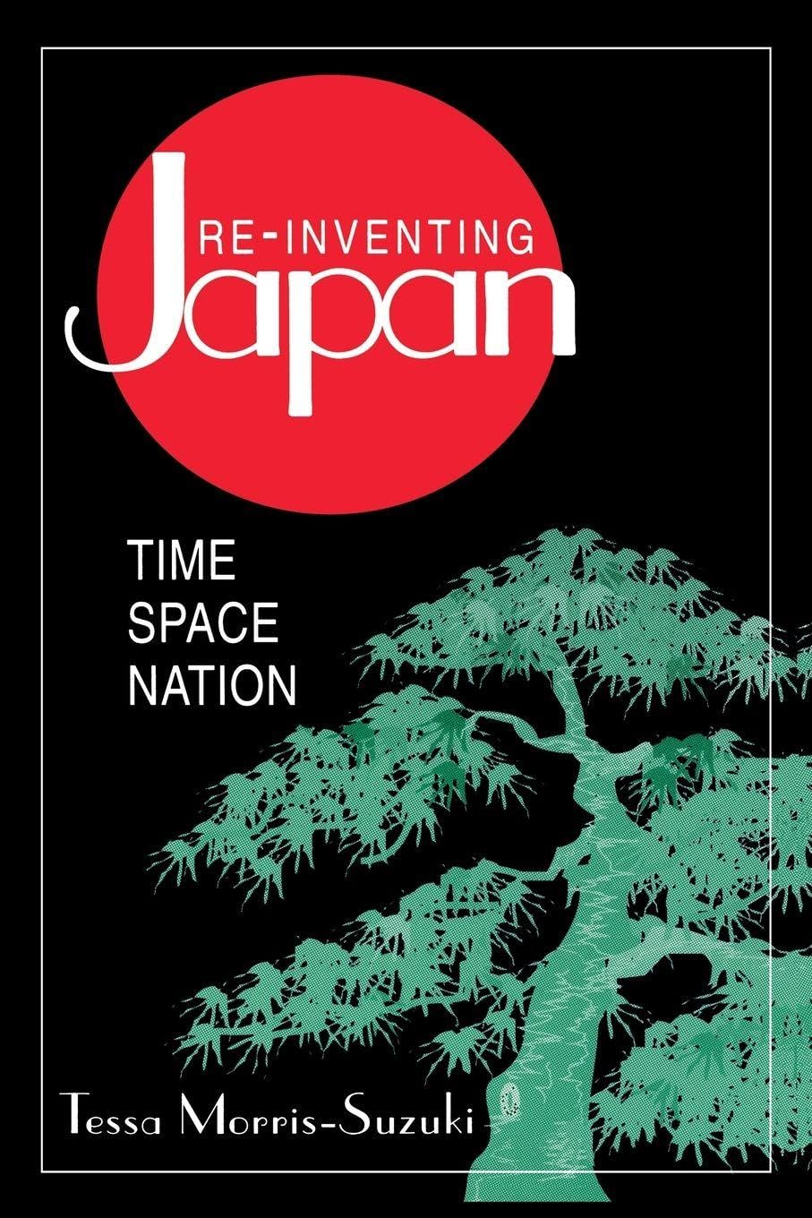 Re-inventing Japan: Time Space Nation: Nation, Culture, Identity (Japan in the Modern World (Paperback))