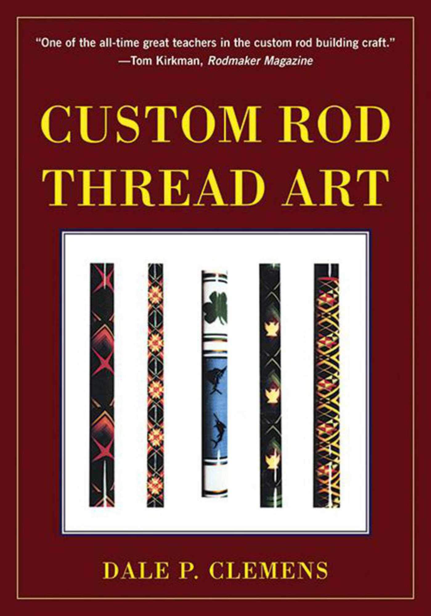 Custom Rod Thread Art Paperback – July 26, 2016