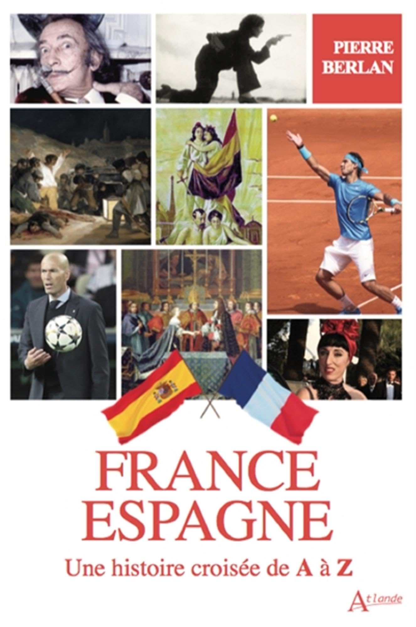 France-Espagne: Une histoire croisée de A à Z