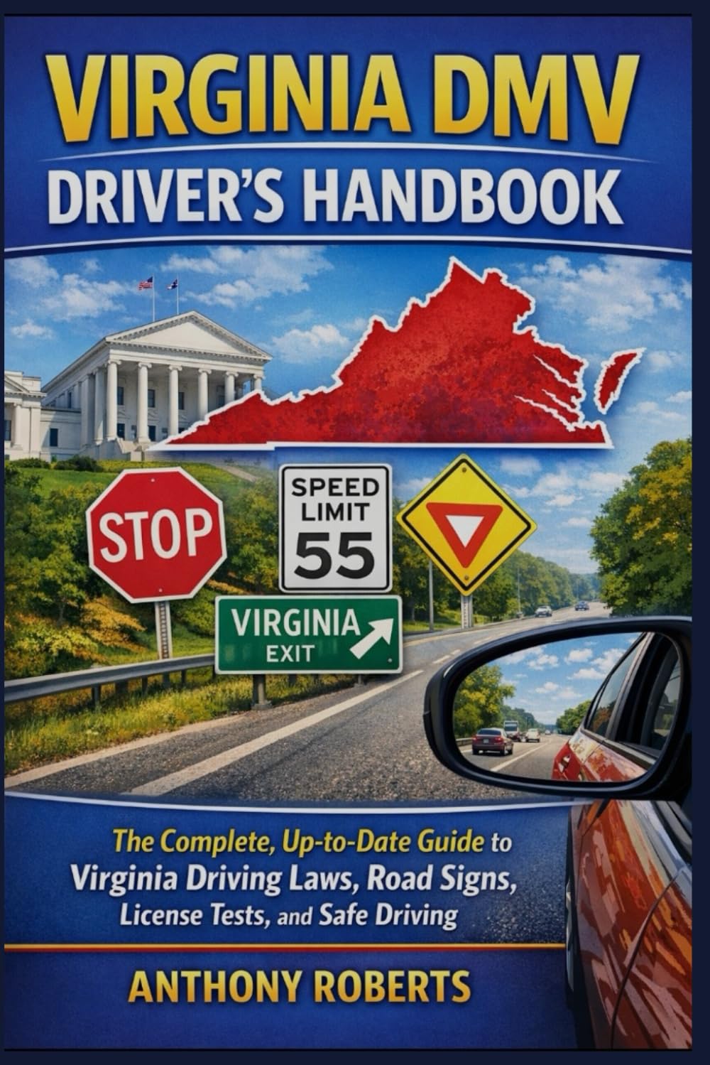 Virginia DMV Driver’s Handbook: The Complete, Up-to-Date Guide to Virginia Driving Laws, Road Signs, License Tests, and Safe Driving (DMV for both ... drivers both experienced and inexperienced.)