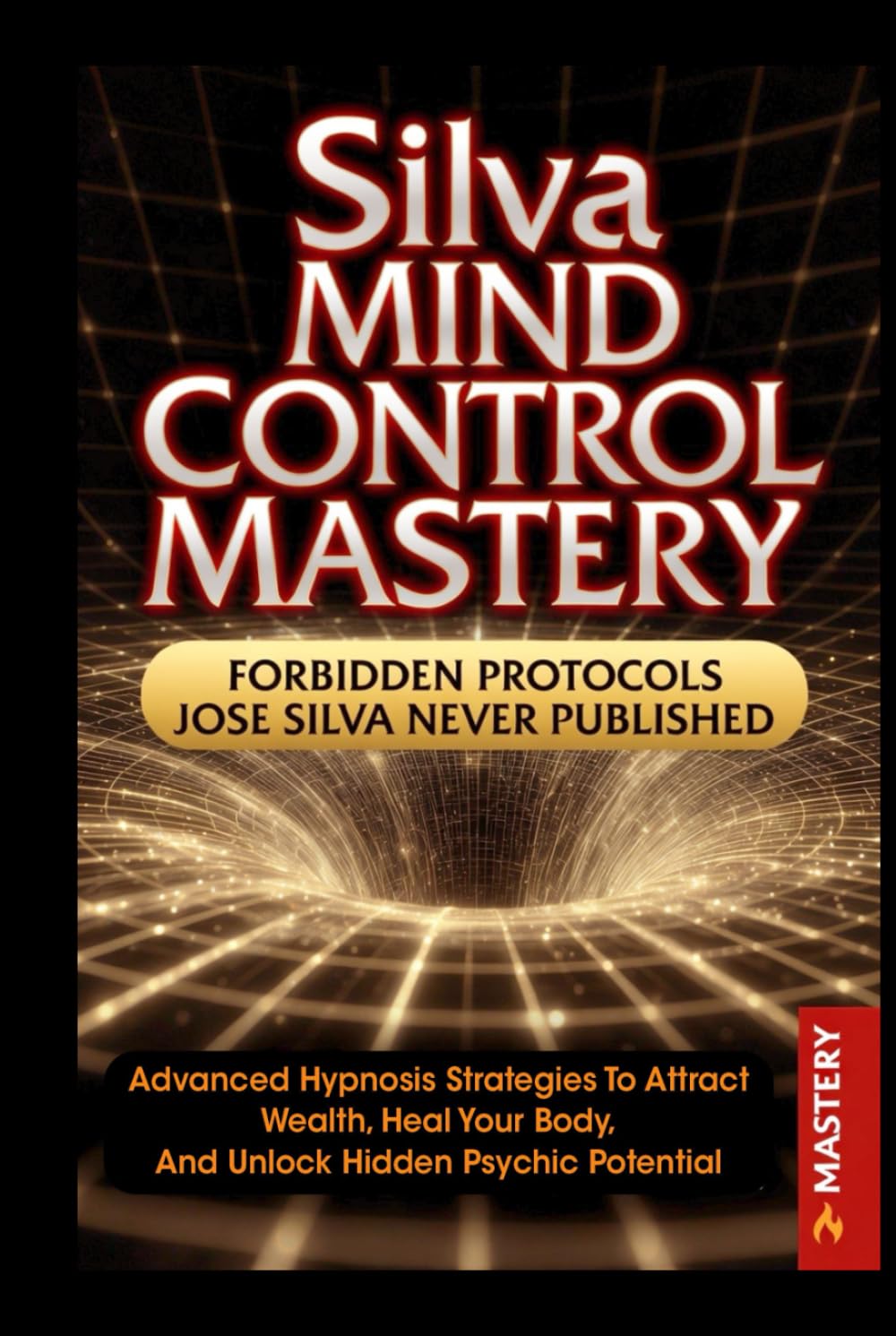 Silva Mind Control Mastery: Advanced Hypnosis Strategies to Attract Wealth, Heal Your Body and Unlock Hidden Psychic Potential (THE ONE BREATH SOVEREIGN TRILOGY)