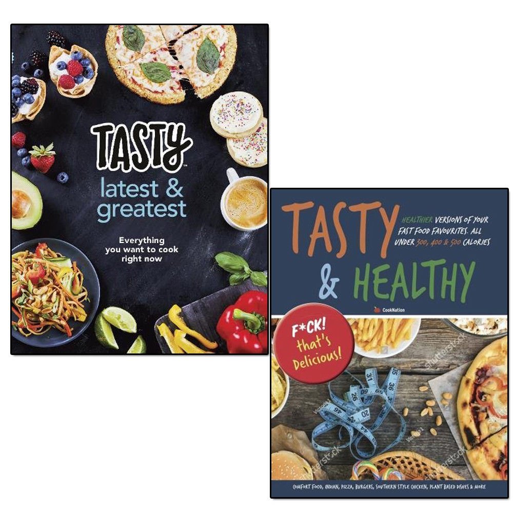 tasty latest and greatest everything you want to cook right now [hardcover] and tasty & healthy f*ck that's delicious 2 books collection set - the official cookbook from buzzfeed’s tasty and proper tasty, healthier versions of your fast food favourites all under 300, 400 & 500 calories