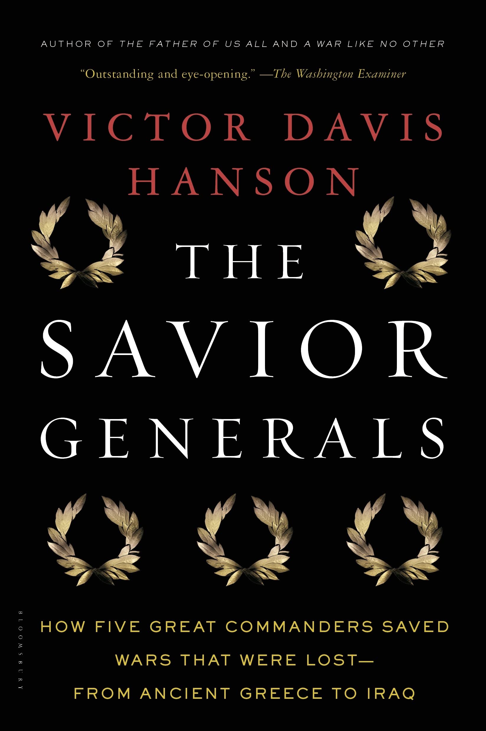 The Savior Generals: How Five Great Commanders Saved Wars That Were Lost - From Ancient Greece to Iraq