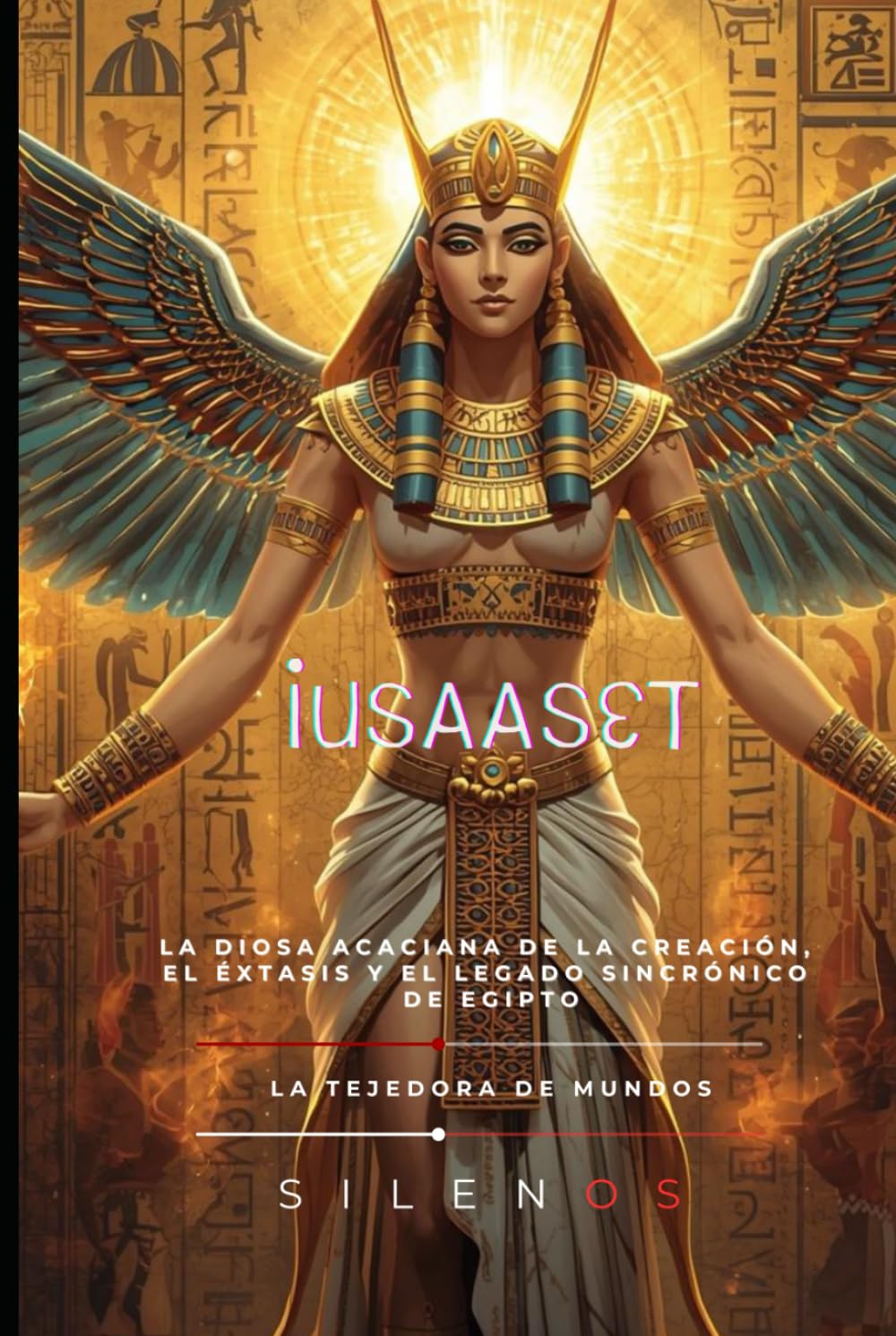 IUSAASET: La Diosa Acaciana de la Creación, el Éxtasis y el Legado Sincrónico de Egipto