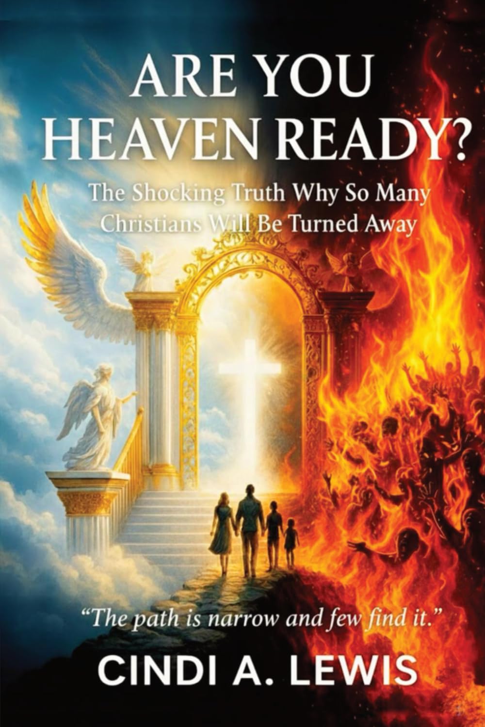 Are You Heaven Ready?: The Shocking Truth Why So Many Christians Will Be Turned Away
