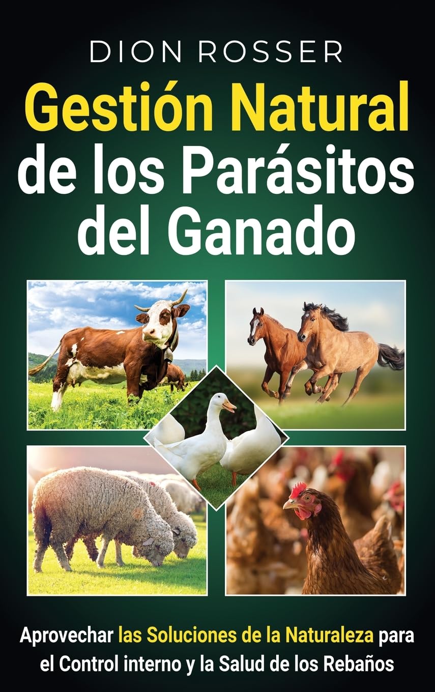 Gestión natural de los parásitos del ganado: Aprovechar las soluciones de la naturaleza para el control interno y la salud de los rebaños