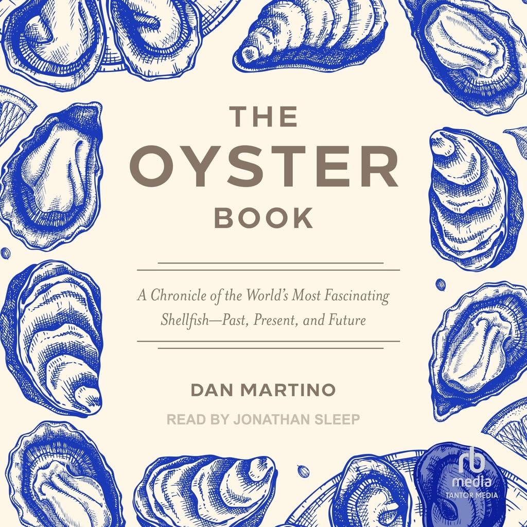 The Oyster Book: A Chronicle of the World's Most Fascinating Shellfish--Past, Present, and Future      MP3 CD – Unabridged, May 5, 2026