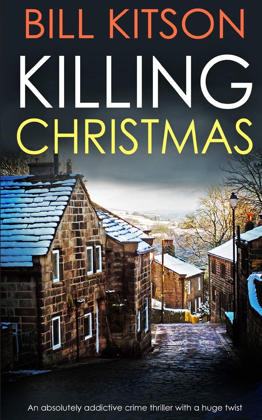 KILLING CHRISTMAS an absolutely addictive crime thriller with a huge twist: 4 (Detective Mike Nash Murder Mystery)