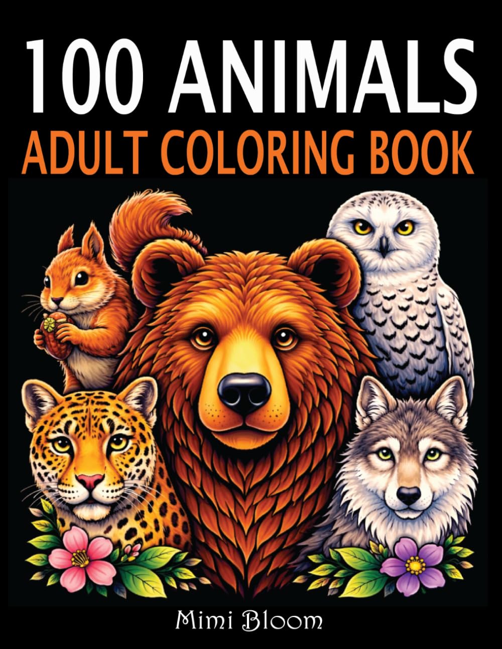 100 Animals Coloring Book for Adults: Relaxing Wildlife, Cute Creatures & Stress-Relief Animal Designs