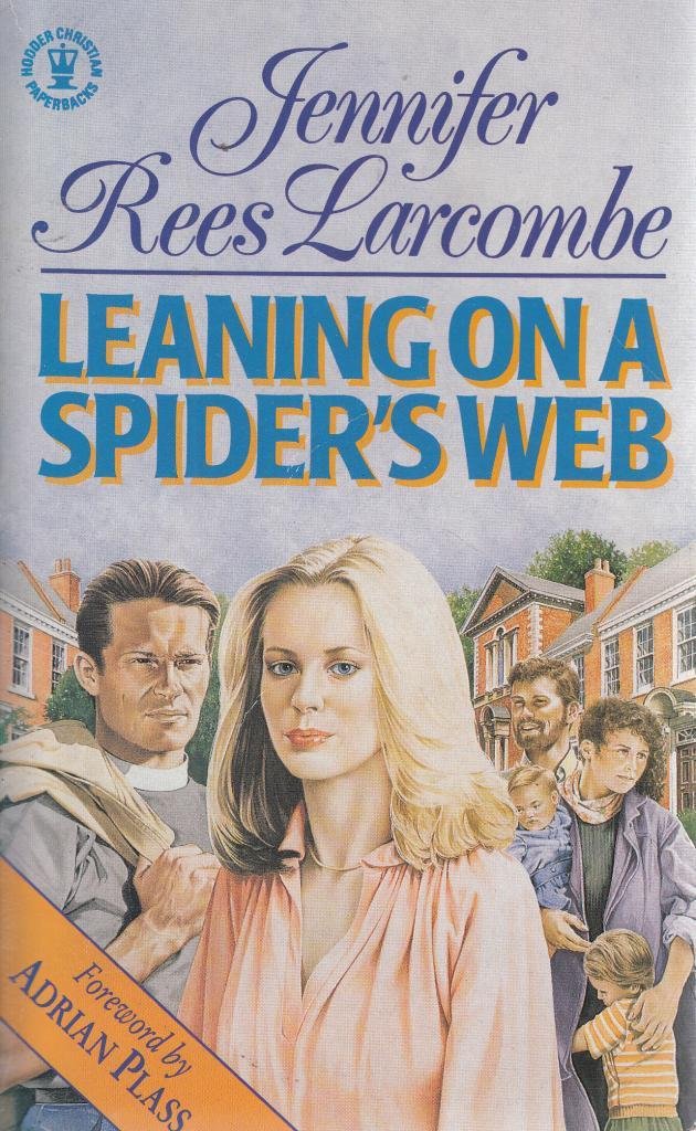 Leaning on a Spider's Web: Jennifer Rees-Larcombe: 9780340531426: Books ...