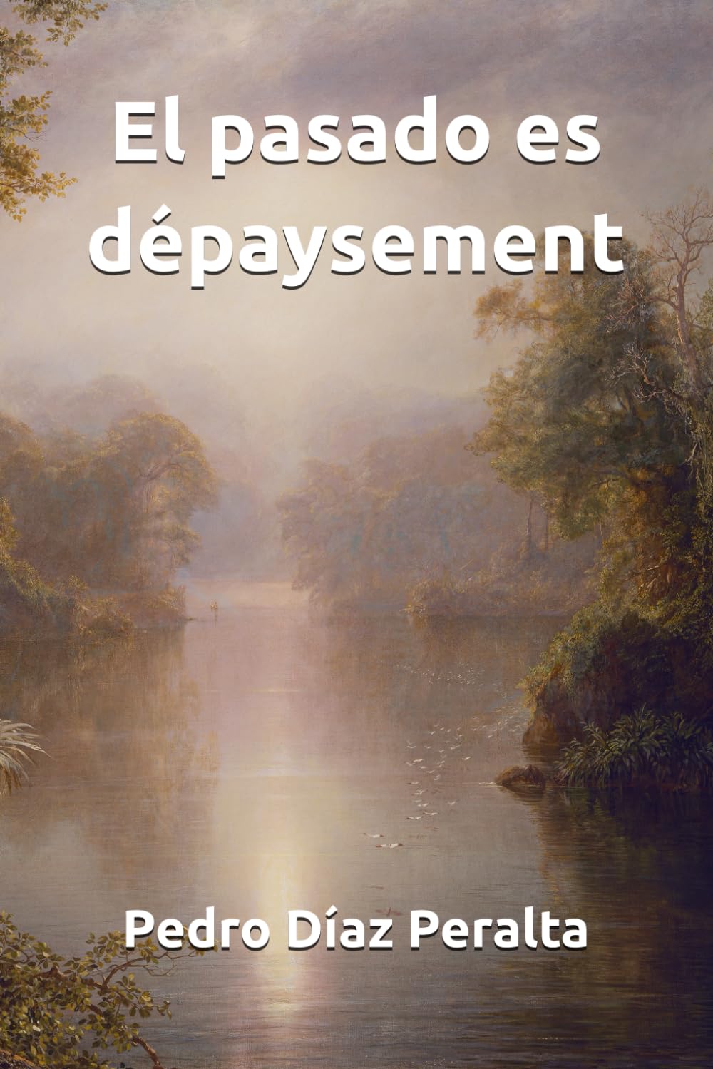 El pasado es dépaysement