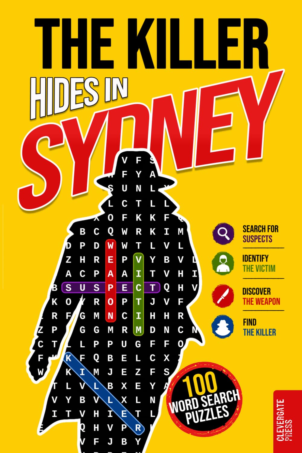 The Killer Hides in Sydney: Murder Mystery Word Search Book for Adults · 100 Crime Puzzles to Solve in 5 Steps · Whodunit, Detective Cases and Deduction Games · Vol. 1