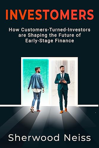 Investomers: How Customers-Turned-Investors are Shaping the Future of Early-Stage Finance