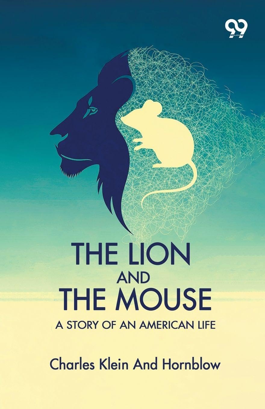 The Lion And The Mouse: A Story Of An American Life