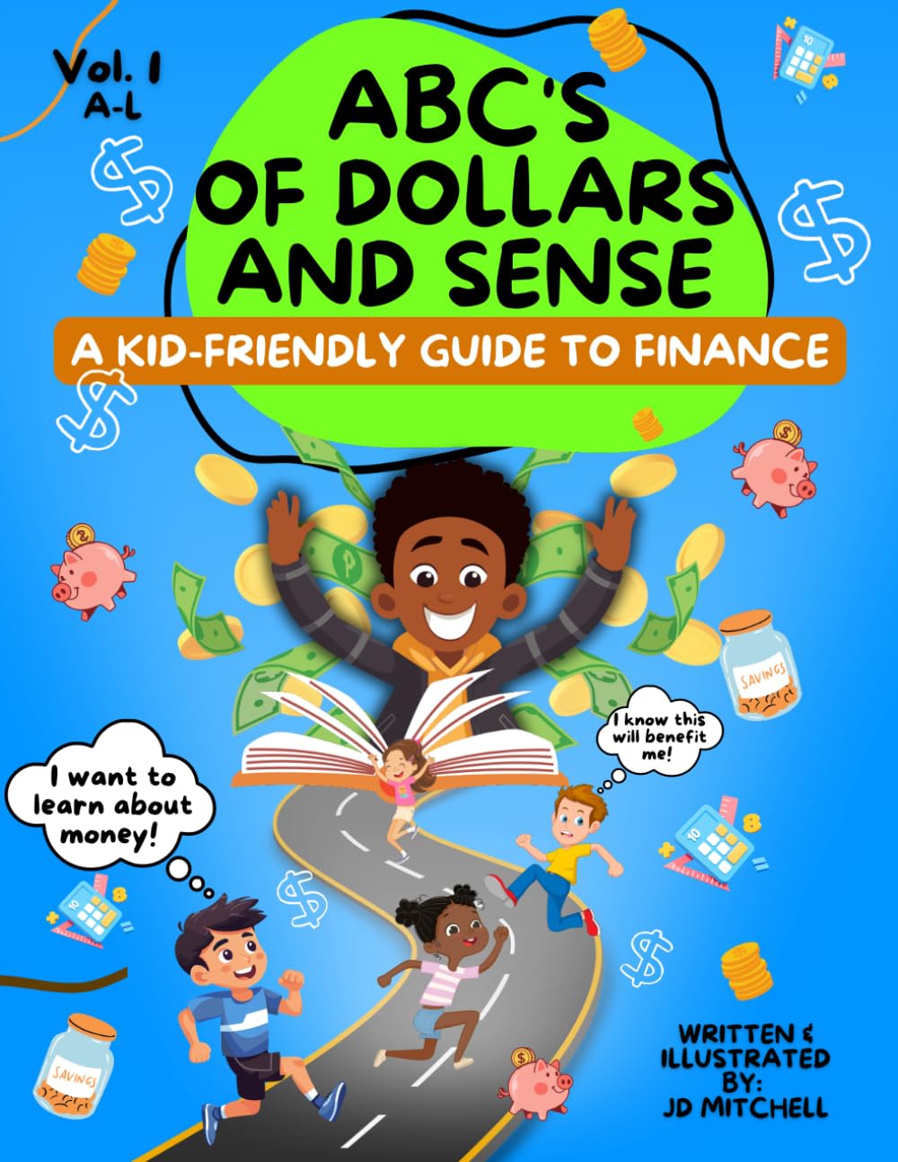 ABC's of Dollars and Sense Vol. 1 A-L: An Interactive & Friendly Guide to Finance for Children