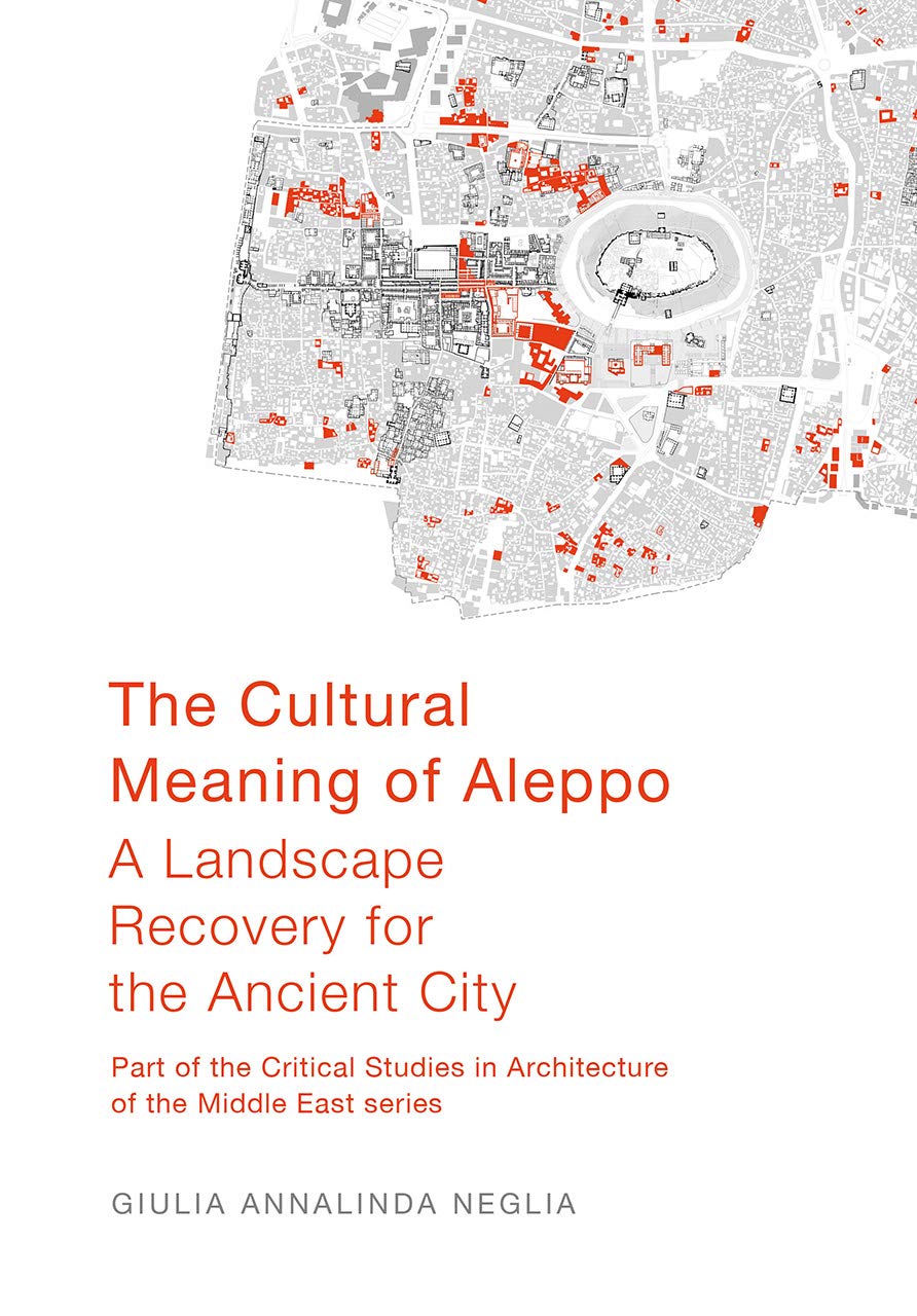 Livre Aleppo: A Landscape Recovery, l'analyse de l'urbanisme et de l'histoire syrienne