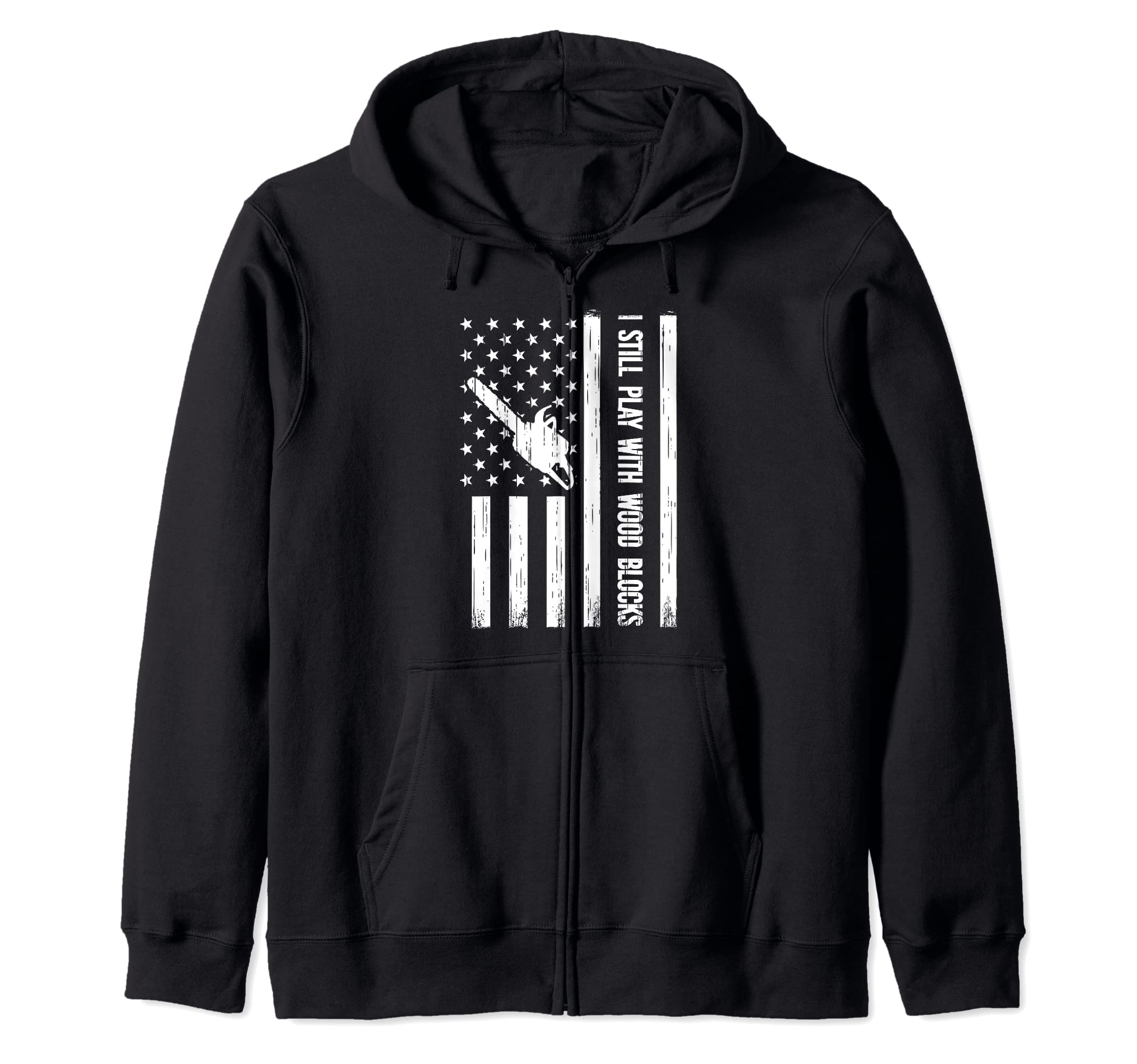 lumberjack US Flag chainsaw I Still Play with Wood Blooks Zip Hoodie