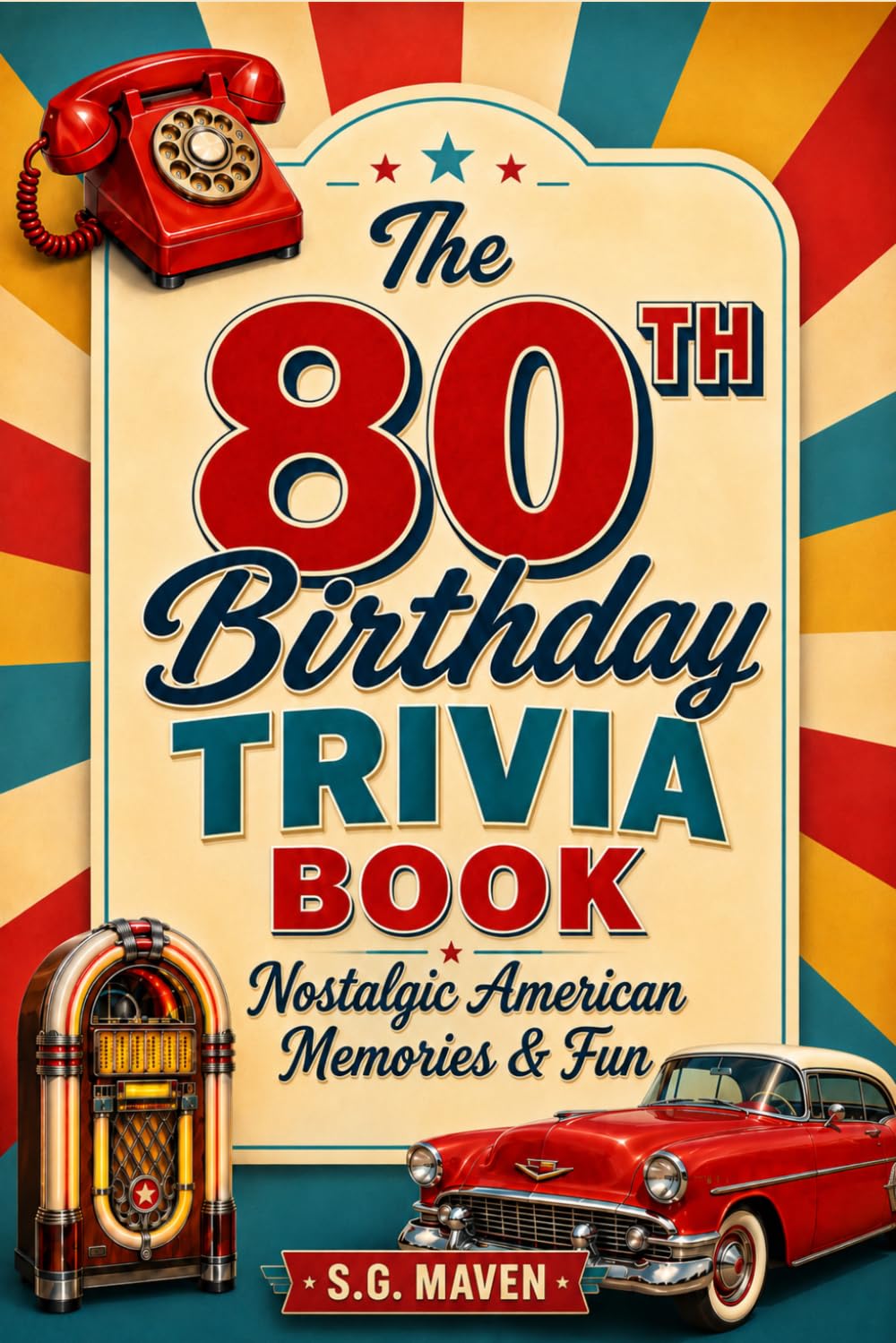 The 80th Birthday Trivia Book: Celebrating 80 Years of Nostalgic American Memories & Fun