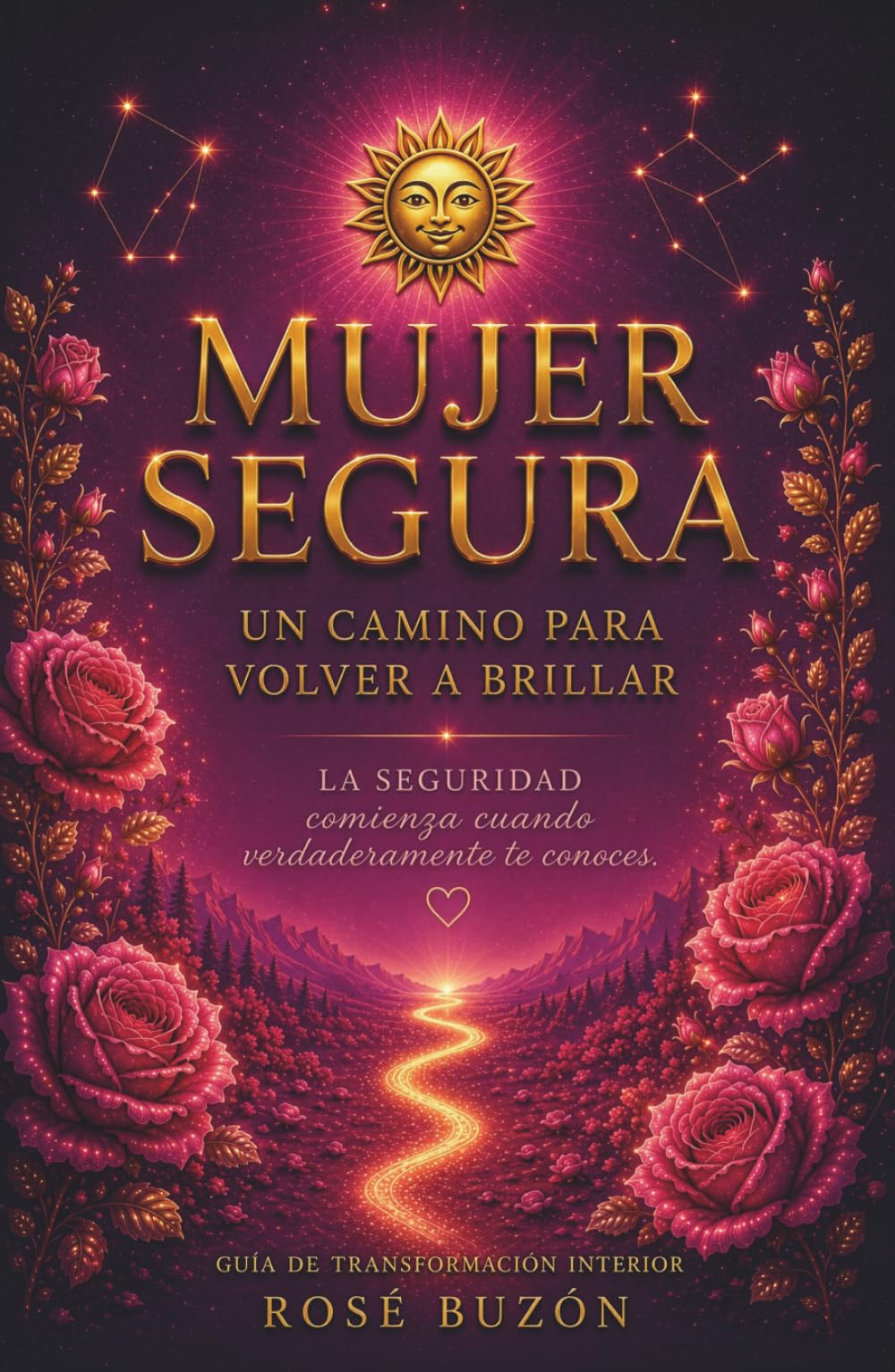 MUJER SEGURA: Un camino para volver a brillar. Guía de transformación interior
