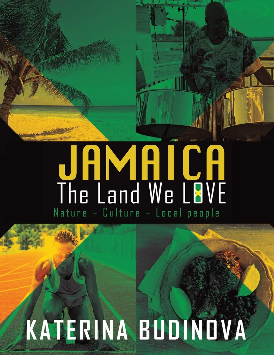 Jamaica: The Land We Love : Katerina Budinova: Amazon.co.uk: Books