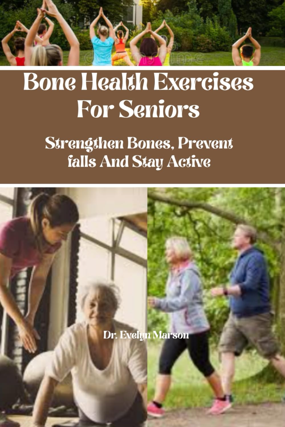 Bone Health Exercises For Seniors: Strengthen Bones Prevent Falls And Stay Active