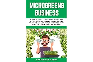 Microgreens Business: A Complete Guide to Growing and Profiting from Microgreens