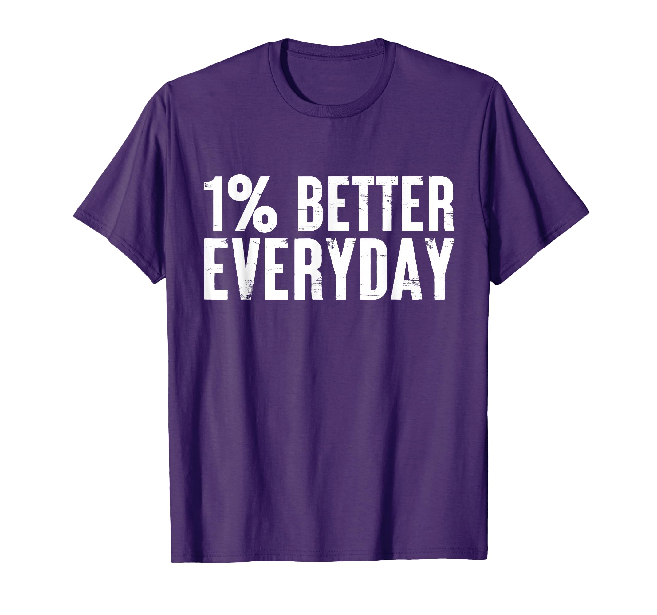 1% Better Everyday Motivation Saying T-Shirt