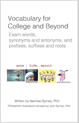 Vocabulary for College and Beyond: Exam words, synonyms and antonyms, and prefixes, suffixes and roots