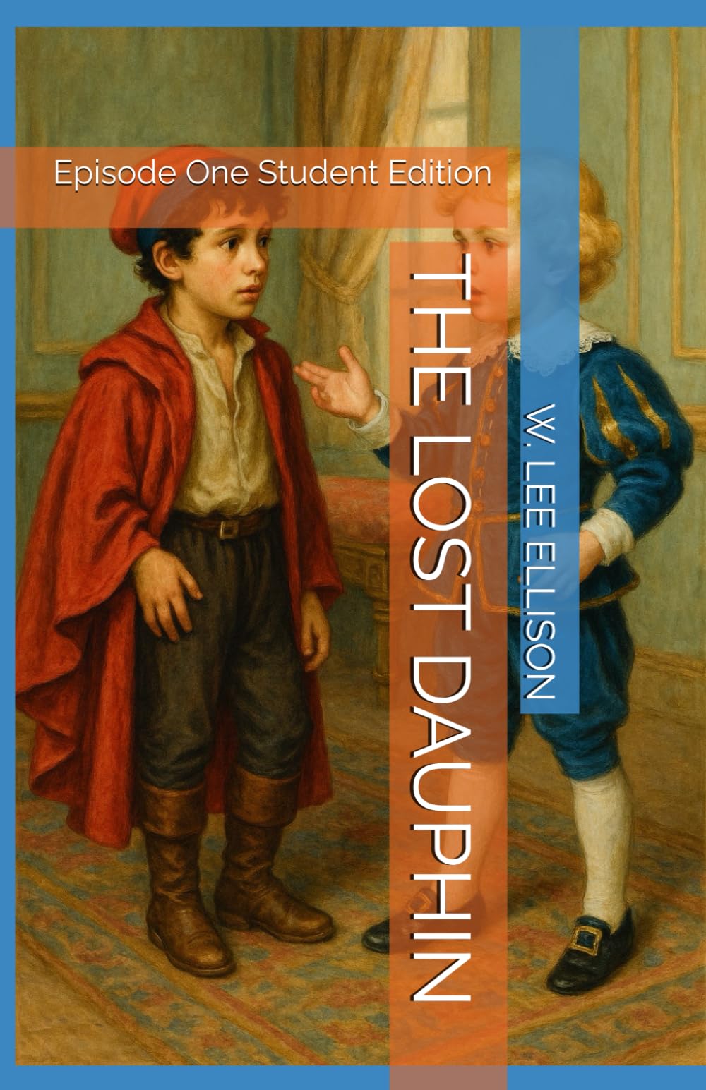 THE LOST DAUPHIN: Episode One Student Edition