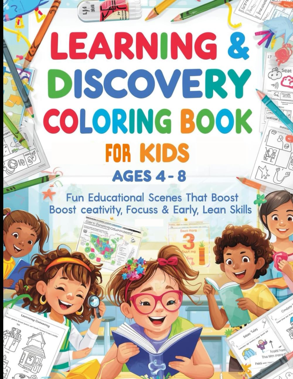 Learning & Discovery Coloring Book for Kids Ages 4–8: Fun Educational Scenes That Boost Creativity, Focus & Early Learning Skills