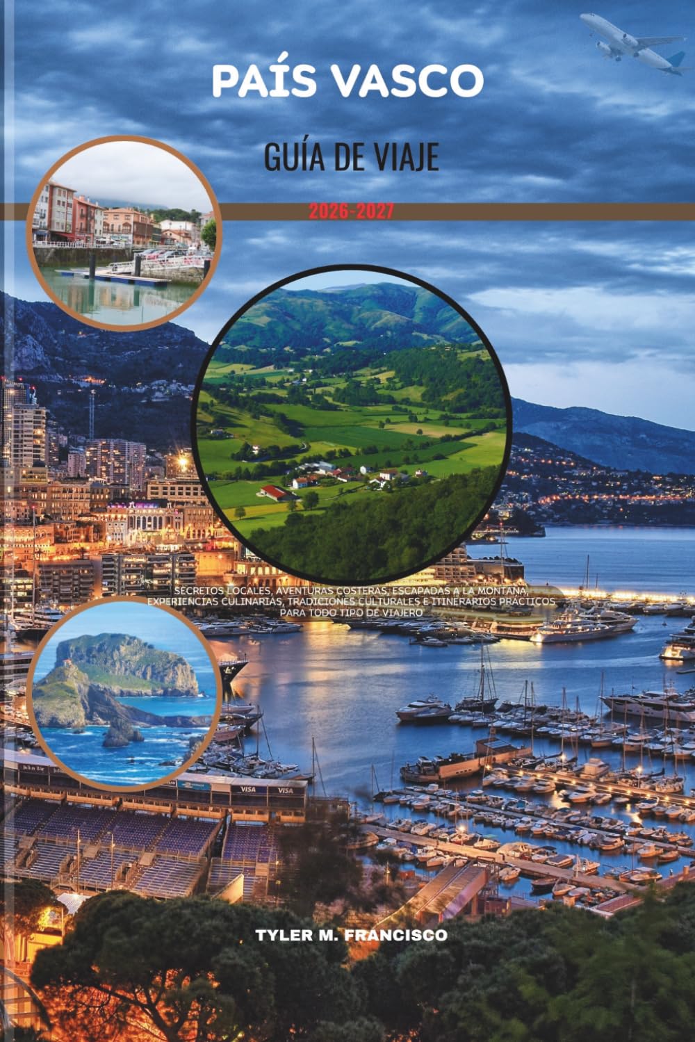 PAÍS VASCO GUÍA DE VIAJE 2026-2027: Secretos locales, aventuras costeras, escapadas a la montaña, experiencias culinarias, tradiciones culturales e ... todo tipo de viajero (Foreknow companion)