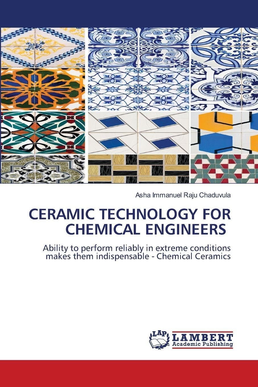 CERAMIC TECHNOLOGY FOR CHEMICAL ENGINEERS: Ability to perform reliably in extreme conditions makes them indispensable - Chemical Ceramics
