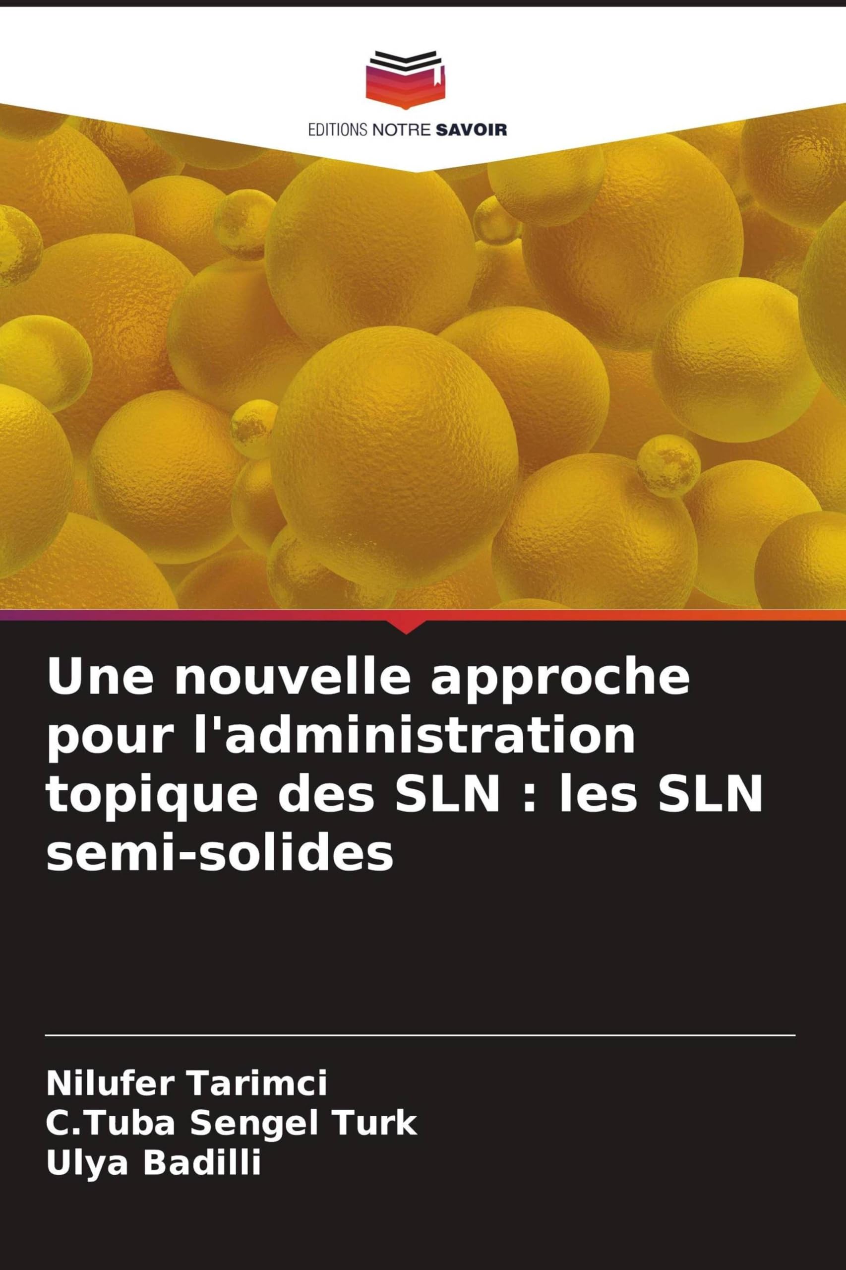 Une nouvelle approche pour l'administration topique des SLN: les SLN semi-solides