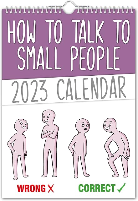 How to talk to small people - 2023 Wall Calendar // Funny / Quirky / Christmas / Birthday / Gift Idea / Present / Novelty / Humour / Secret Santa / Year Planner / Office Gift