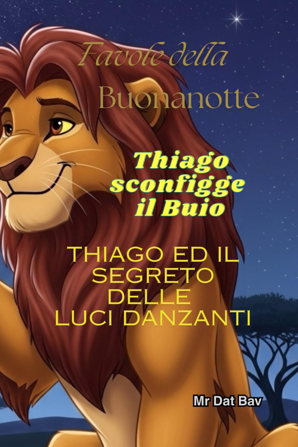 Favole della Buonanotte: Thiago sconfigge il buio. Il Segreto delle Luci Danzanti (Bambini e Valori)