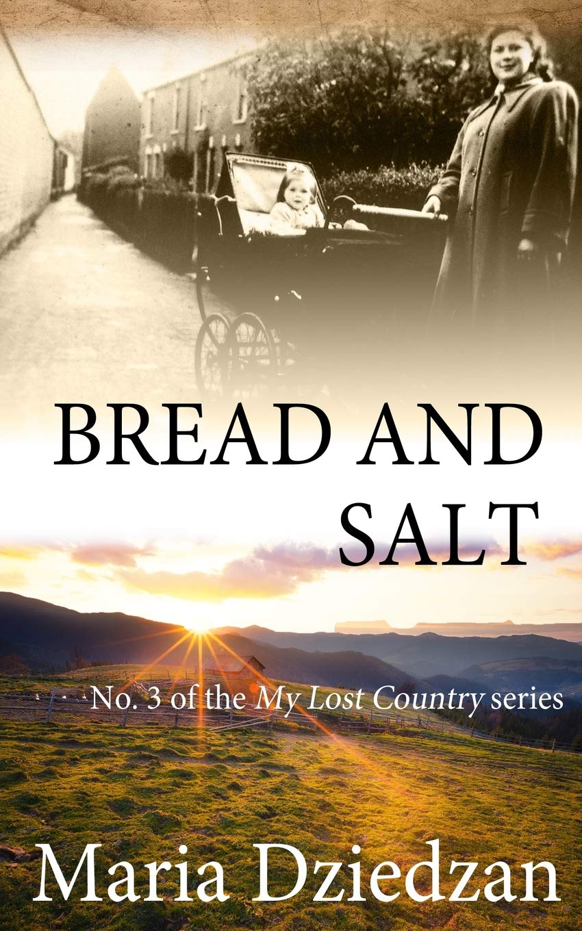 Bread and Salt: 3 (My Lost Country) By Dziedzan, Maria Maria Dziedzan,
