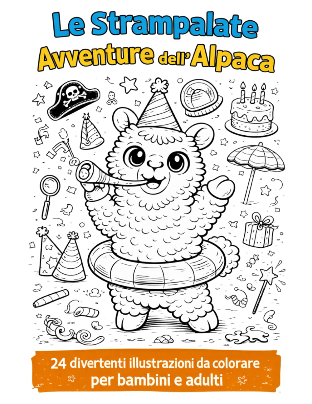 Le Strampalate Avventure dell’Alpaca: 24 divertenti illustrazioni da colorare per bambini e adulti