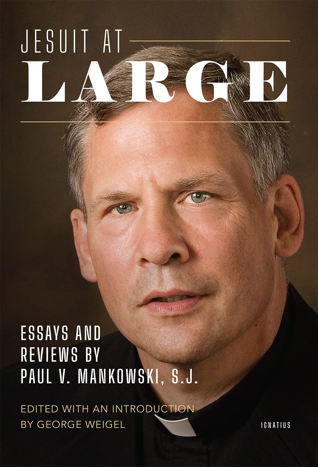 Jesuit at Large: Essays and Reviews by Paul Mankowski, S.J.