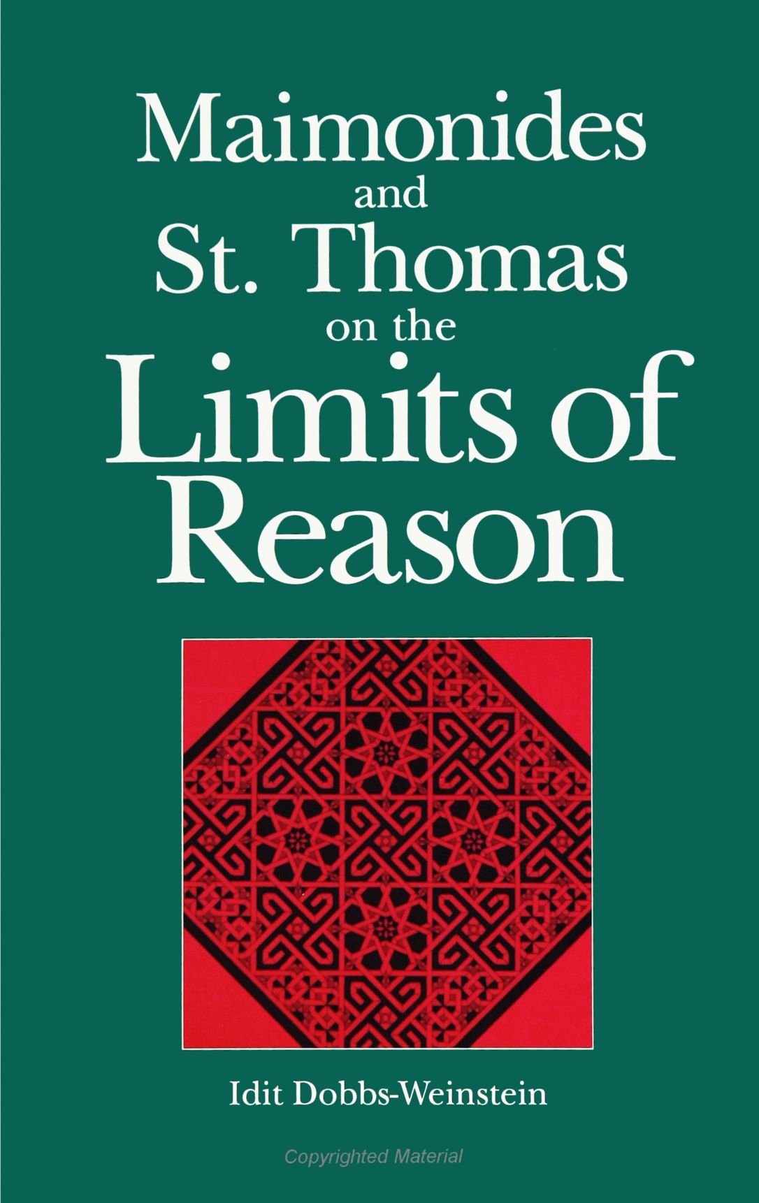 Maimonides and St. Thomas on the Limits of Reason (SUNY series in Philosophy)