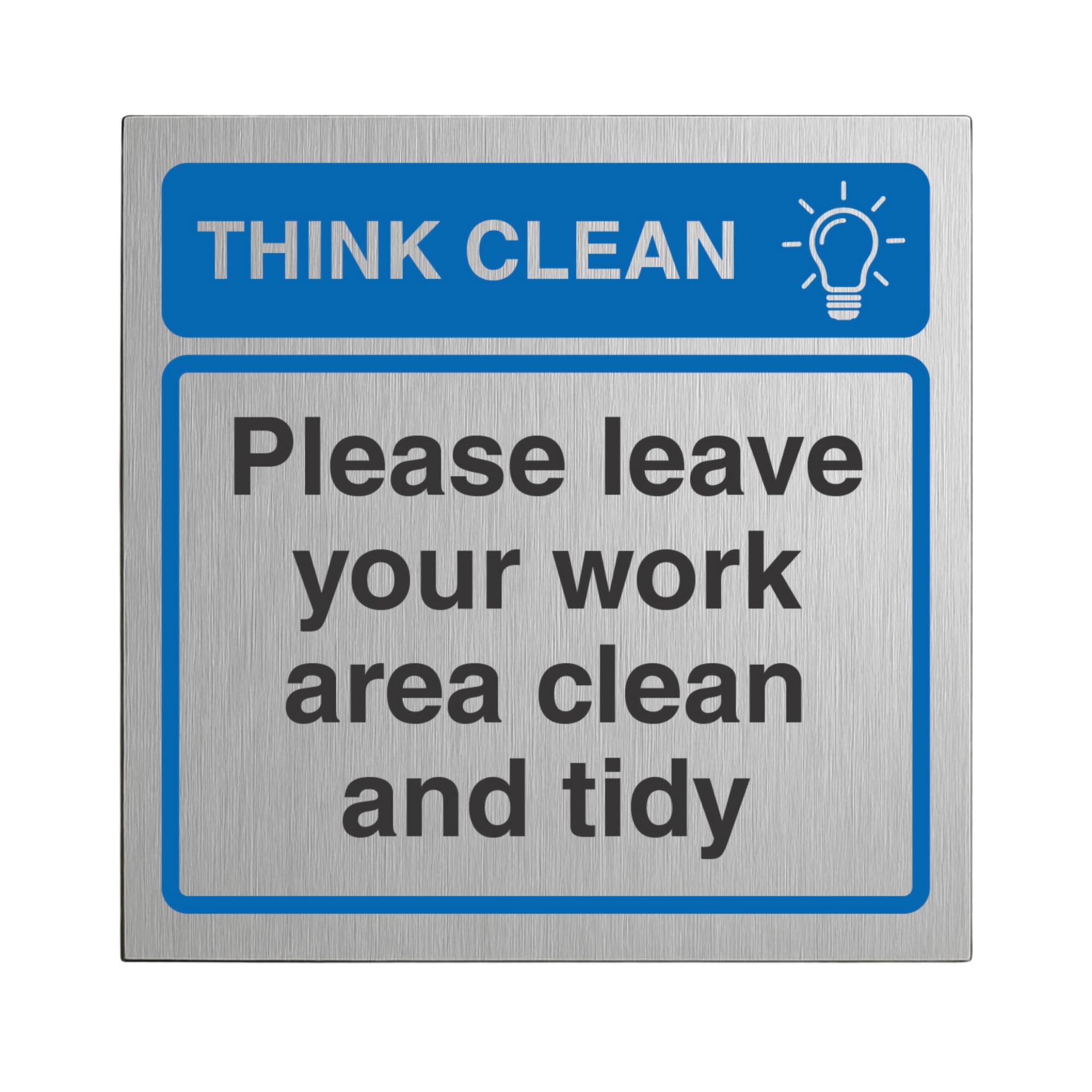 V Safety Think Clean Please Leave Your Work Area Clean and Tidy 100 x 100 mm - 3mm Brushed Aluminium Composite Safety Sign