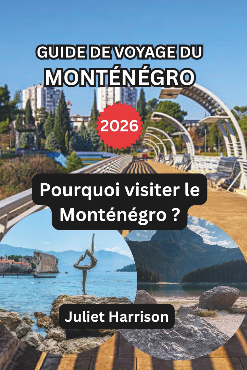 GUIDE DE VOYAGE DU MONTÉNÉGRO 2026: Pourquoi visiter le Monténégro ?