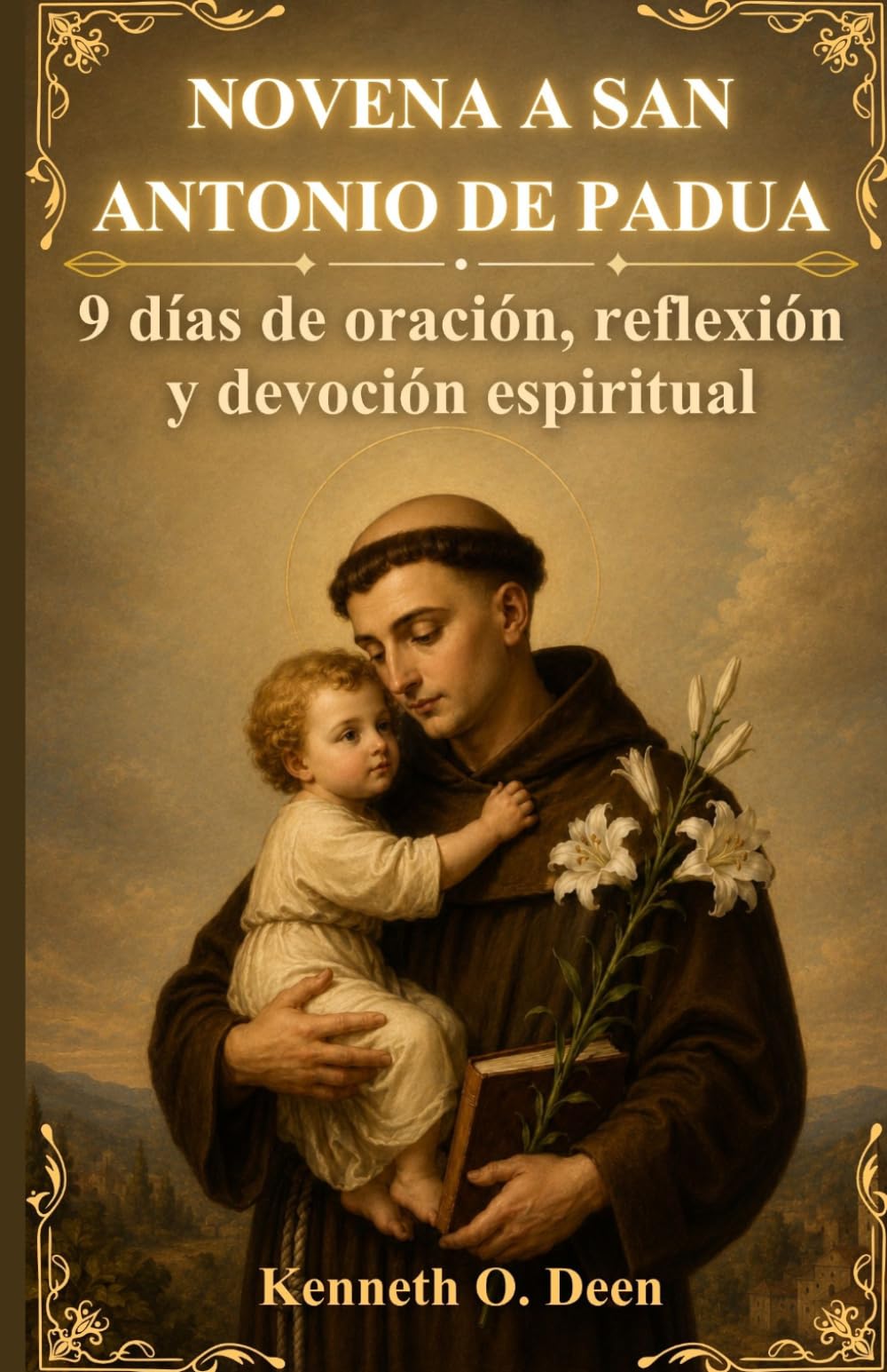 NOVENA A SANTO ANTÔNIO DE PÁDUA: 9 dias de oração, reflexão e devoção espiritual